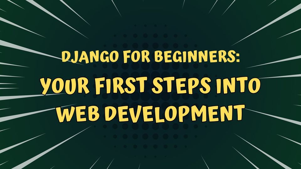 Django for Beginners: Your First Steps into Web Development | Ostad